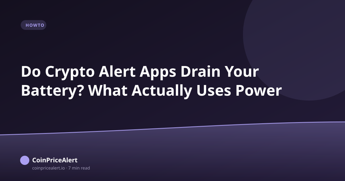 Do Crypto Alert Apps Drain Your Battery? What Actually Uses Power
