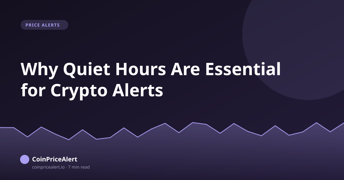 Why Quiet Hours Are Essential for Crypto Alerts