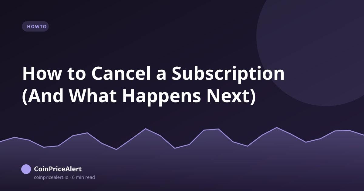 How to Cancel a Subscription (And What Happens Next)