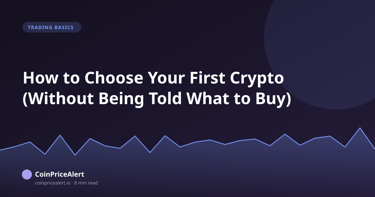 How to Choose Your First Crypto (Without Being Told What to Buy)