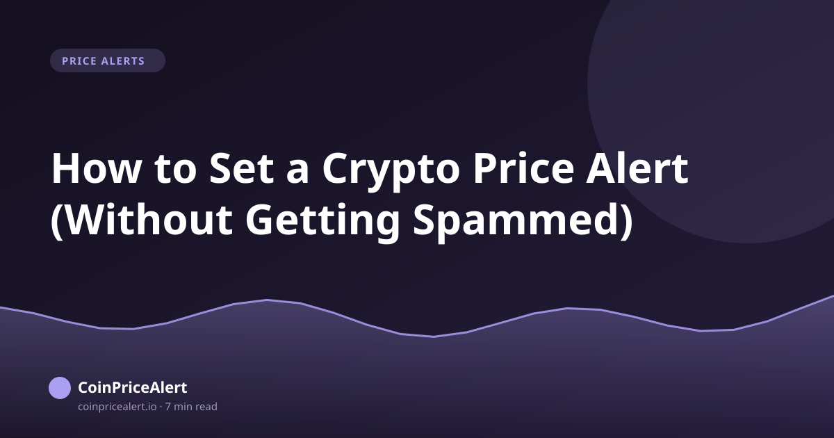 How to Set a Crypto Price Alert (Without Getting Spammed)