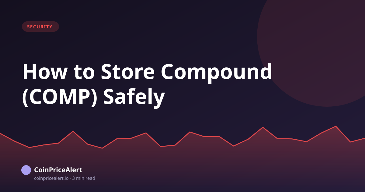 How to Store Compound (COMP) Safely