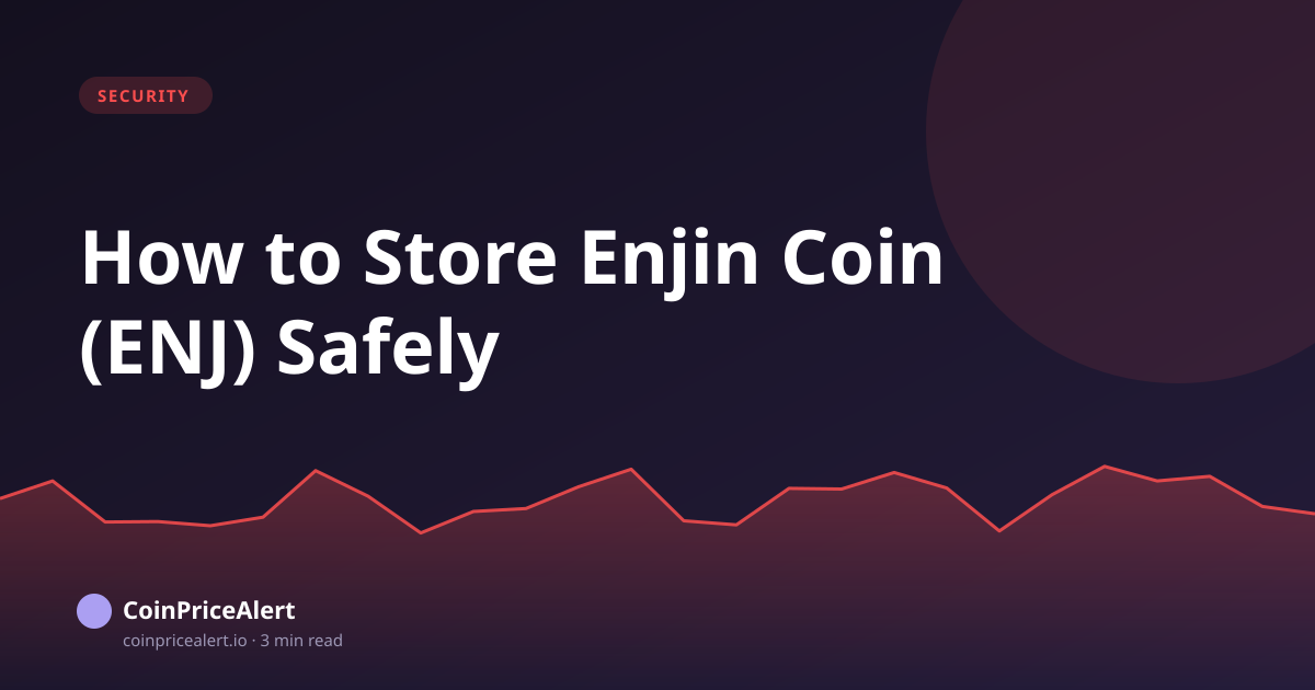 How to Store Enjin Coin (ENJ) Safely