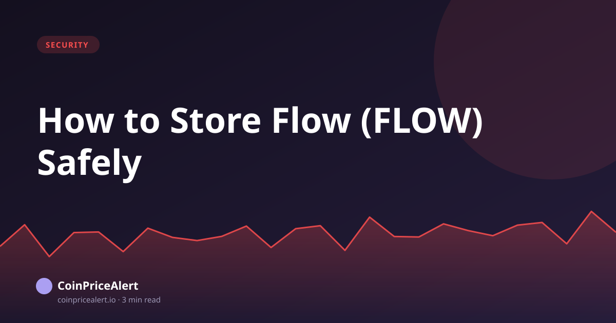 How to Store Flow (FLOW) Safely