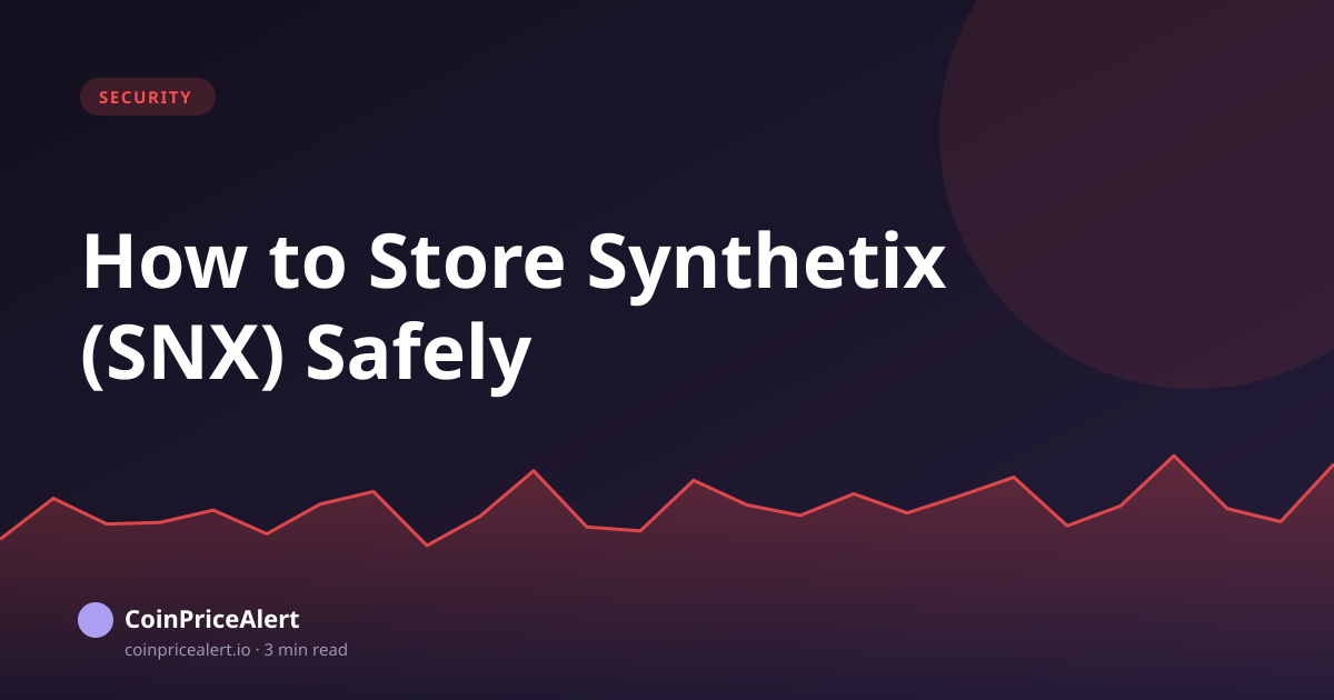 How to Store Synthetix (SNX) Safely
