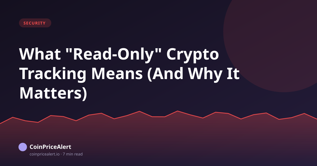 What "Read-Only" Crypto Tracking Means (And Why It Matters)