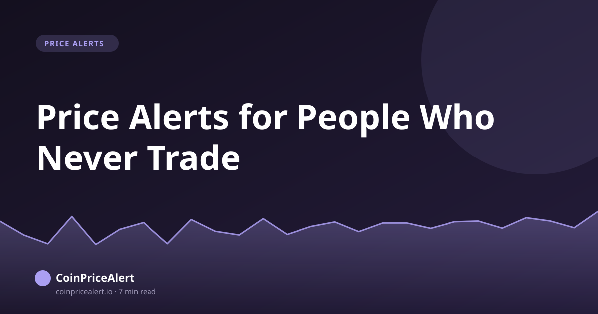 Price Alerts for People Who Never Trade