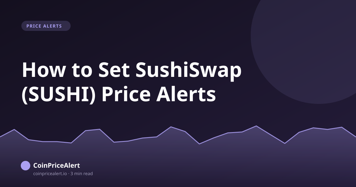 How to Set SushiSwap (SUSHI) Price Alerts