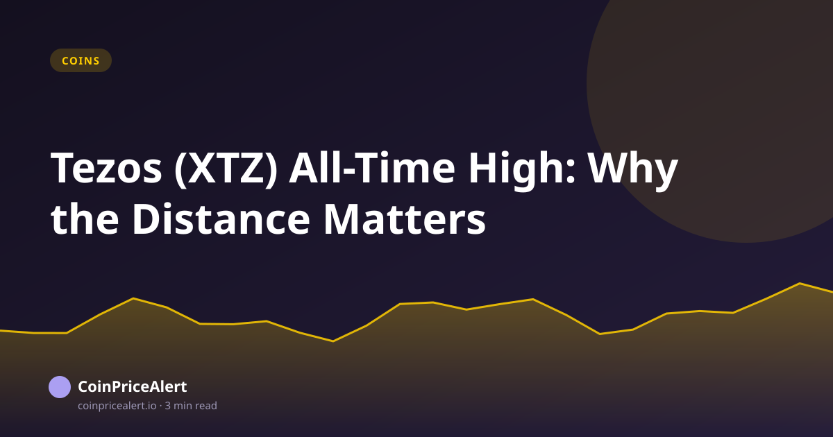 Tezos (XTZ) All-Time High: Why the Distance Matters