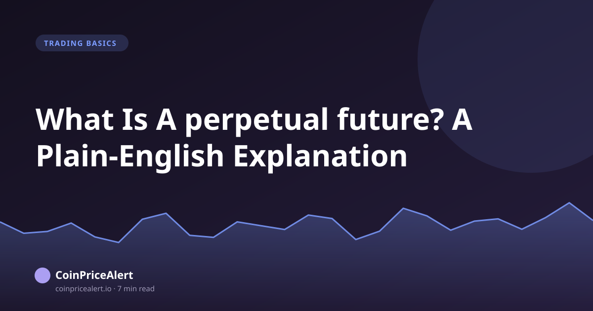 What Is A perpetual future? A Plain-English Explanation