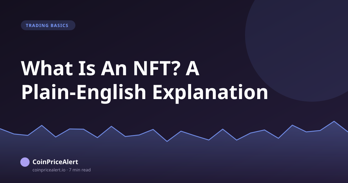 What Is An NFT? A Plain-English Explanation