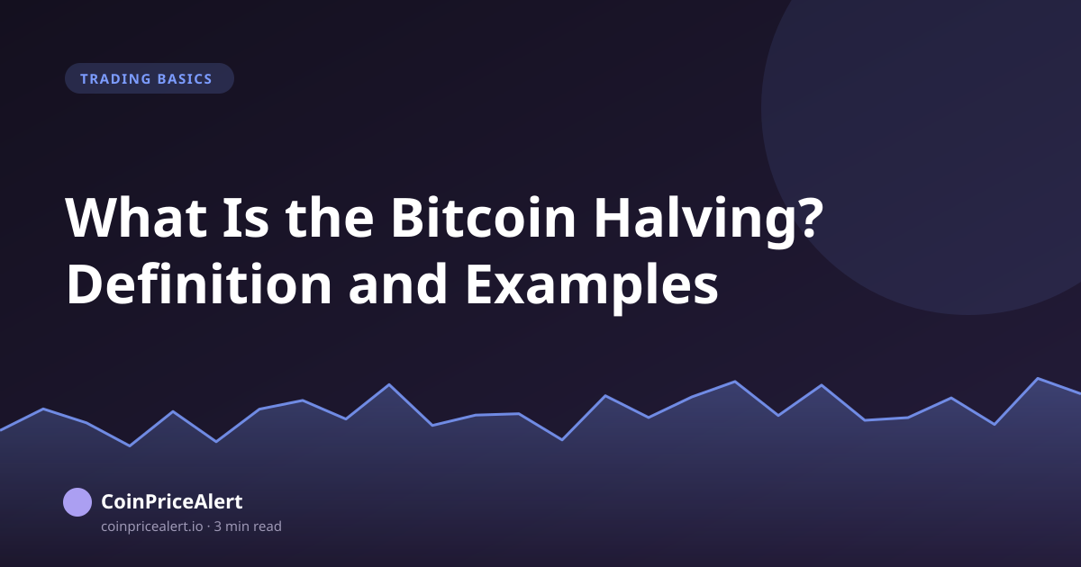 What Is the Bitcoin Halving? Definition and Examples