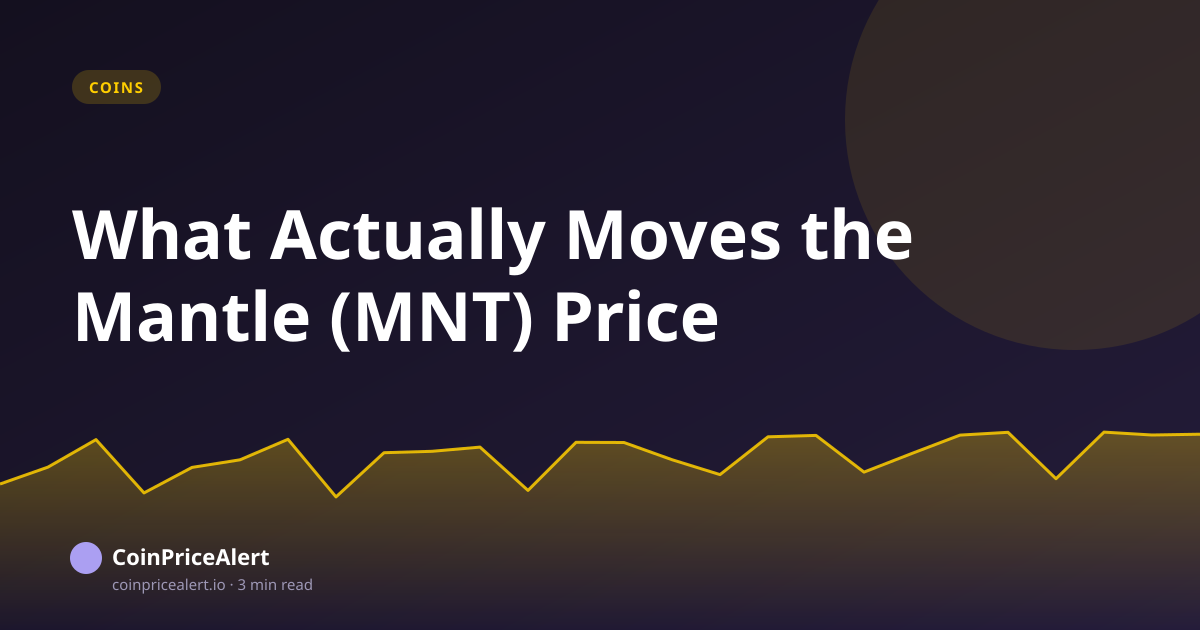 What Actually Moves the Mantle (MNT) Price