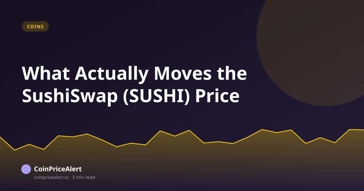 What Actually Moves the SushiSwap (SUSHI) Price
