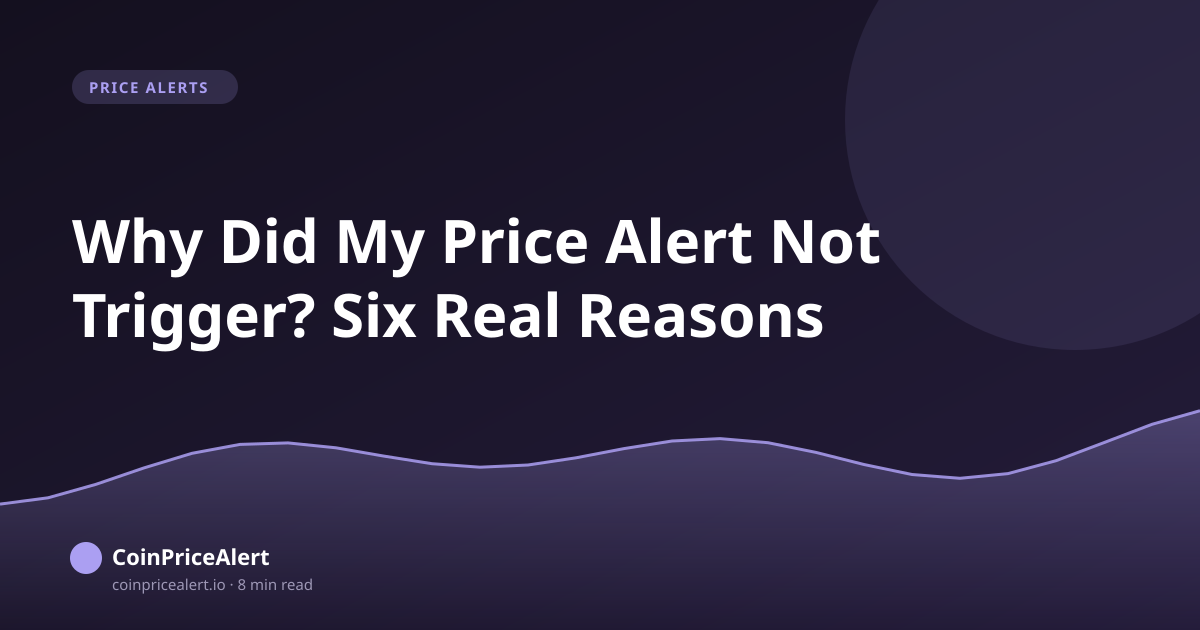 Why Did My Price Alert Not Trigger? Six Real Reasons